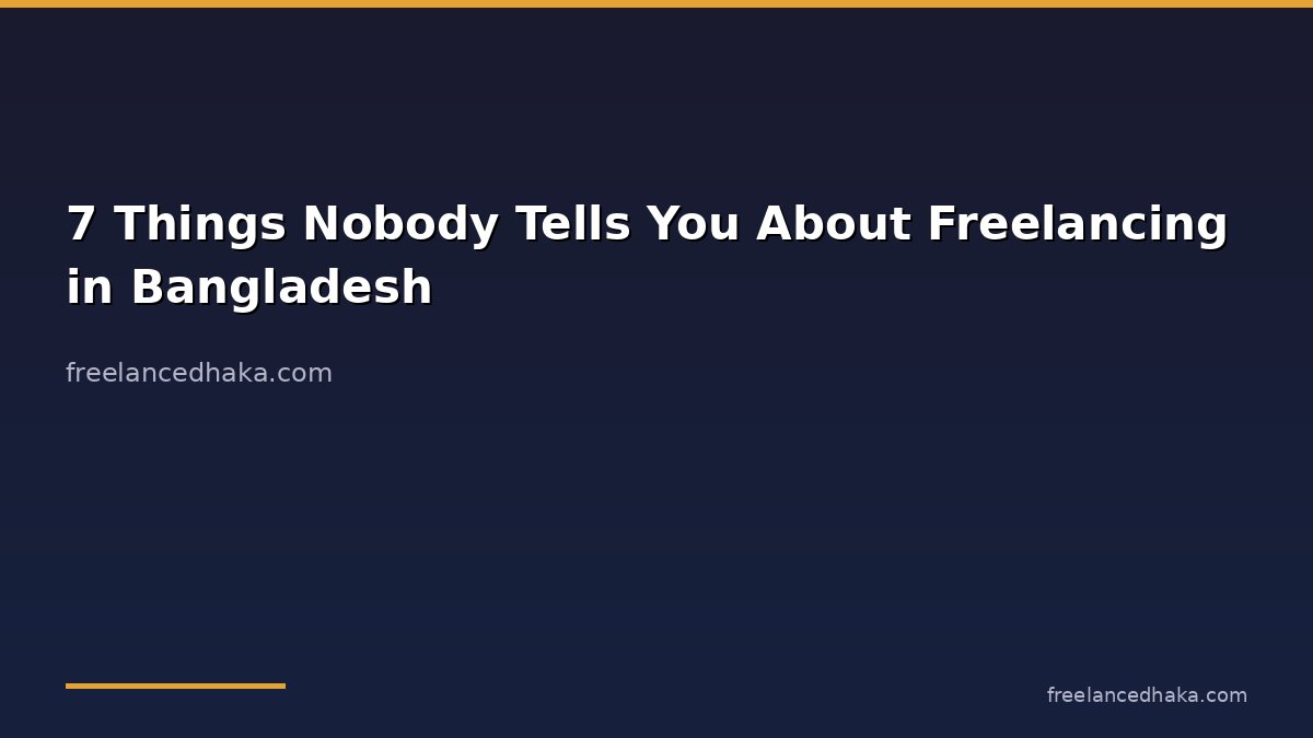 7 Things Nobody Tells You About Freelancing in Bangladesh