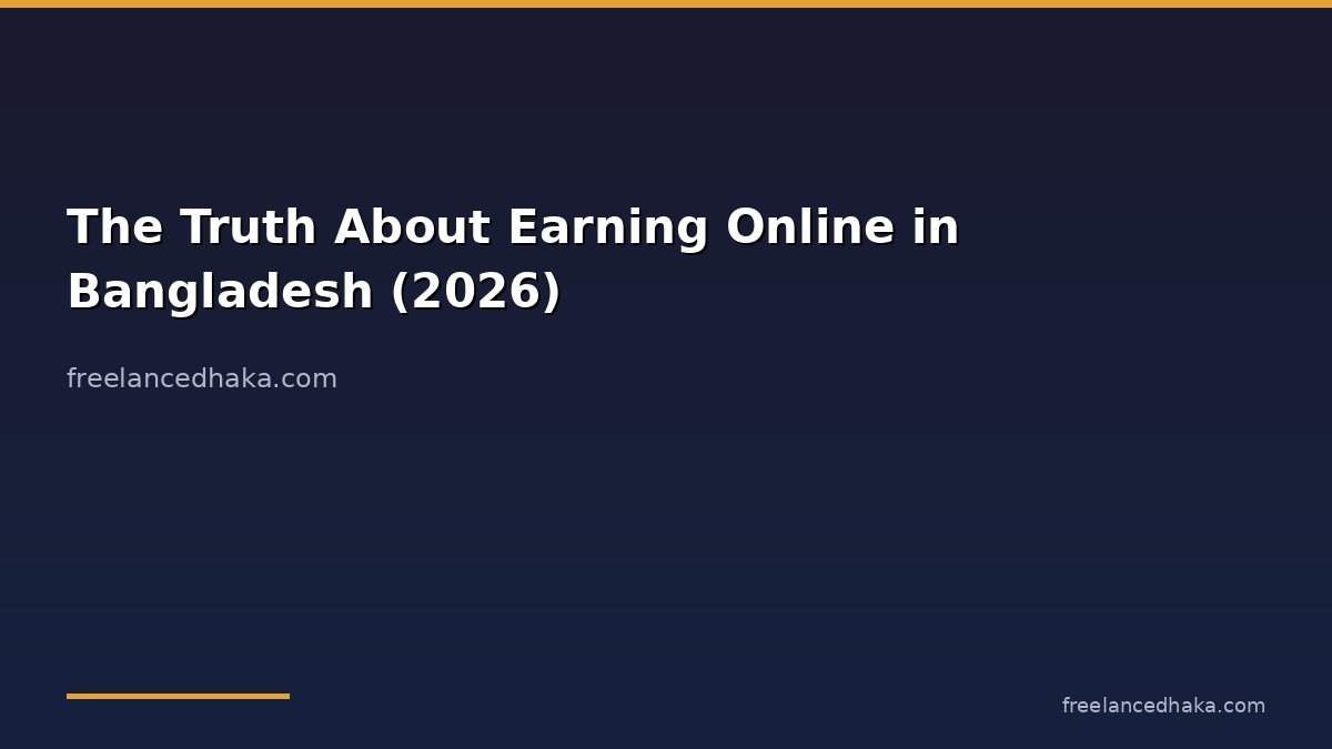 The Truth About Earning Online in Bangladesh (2026)